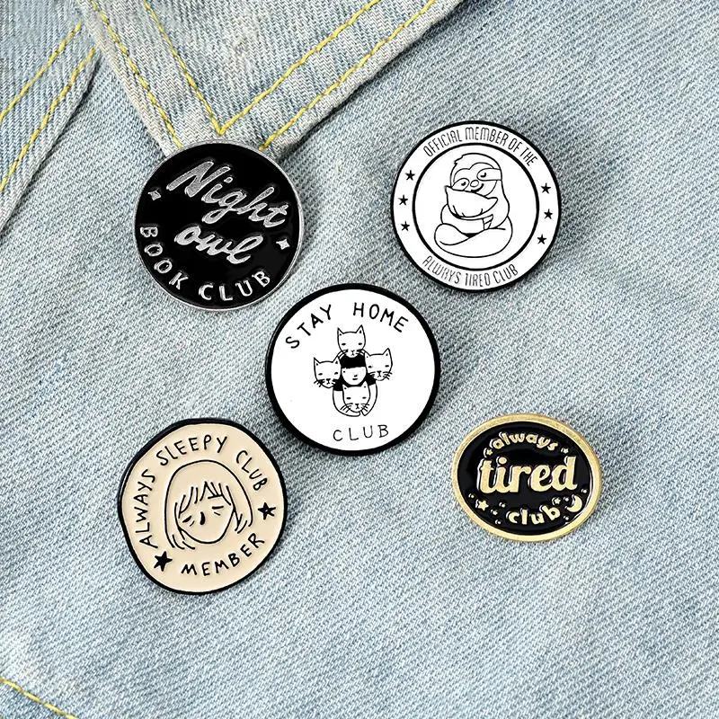 Stay Home Enamel Pin Always Sleepy Tired Badge Custom Sloth Cat Owl Brooches Lapel pin Jeans shirt Bag Round Jewelry Gift