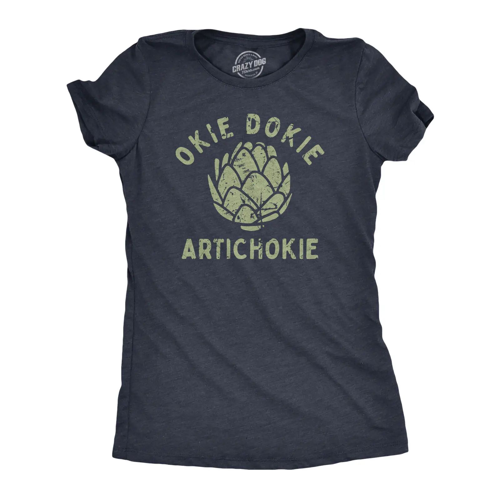 Womens Okie Dokie Artichokie T Shirt Funny Sarcastic Artichoke Joke Tee For