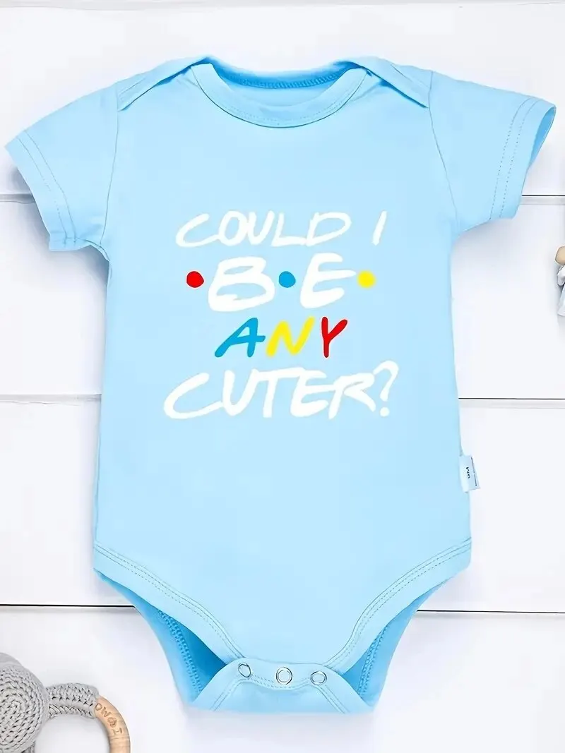 COULD I BE ANY CUTER Letter Print Baby Onesies