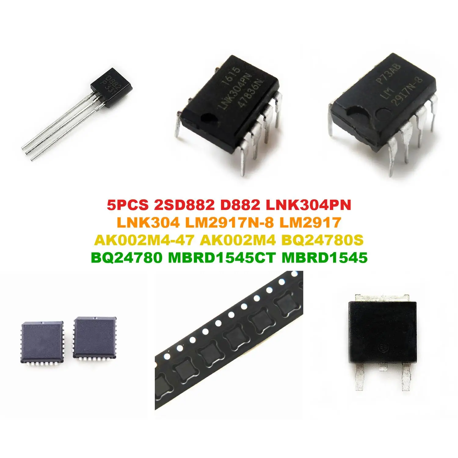 2SD882 D882 LNK304PN LNK304 LM2917N-8 LM2917 AK002M4-47 AK002M4 BQ24780S BQ24780 MBRD1545CT MBRD1545