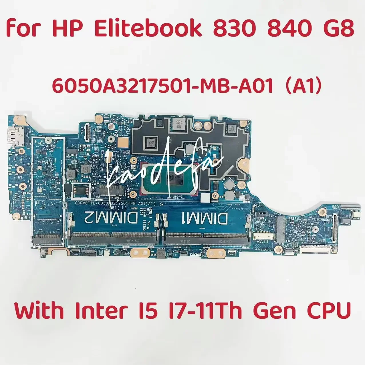 

6050A3217501-MB-A01 For HP 830 840 G8 Laptop Motherboard CPU: I5-1135G71145G7 I7-1165G7-1185G7 M36402-601 M36403-601 M36406-601