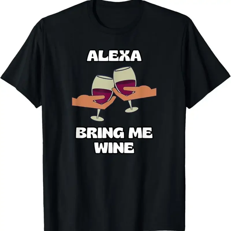 Alexa Bring Me Wine T Shirt
