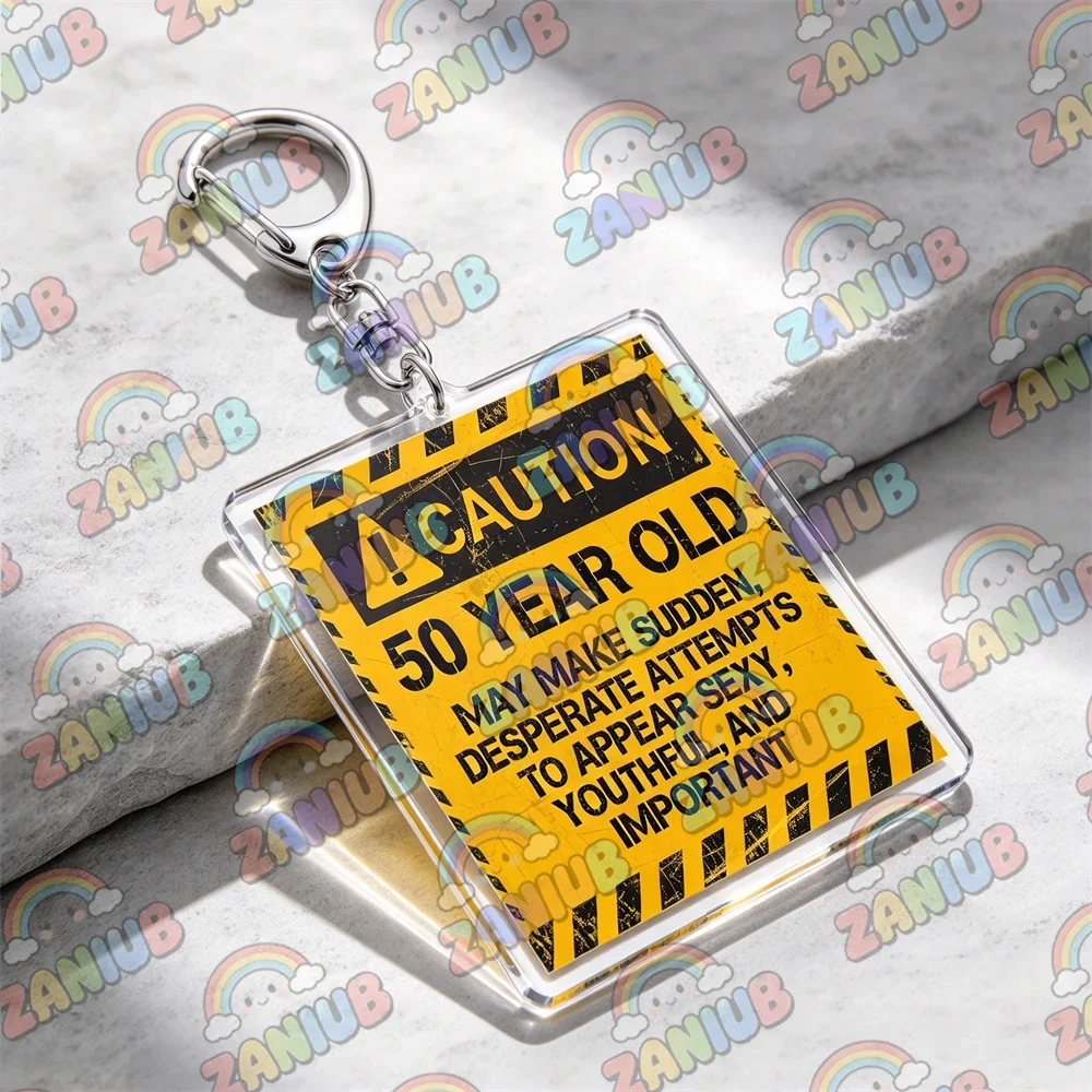 Fun Old Age Humor Keychains for Accessories Ride It Like You Stole It Caution 50 Year Old Bag Charm Key Chain Keyrings Gifts