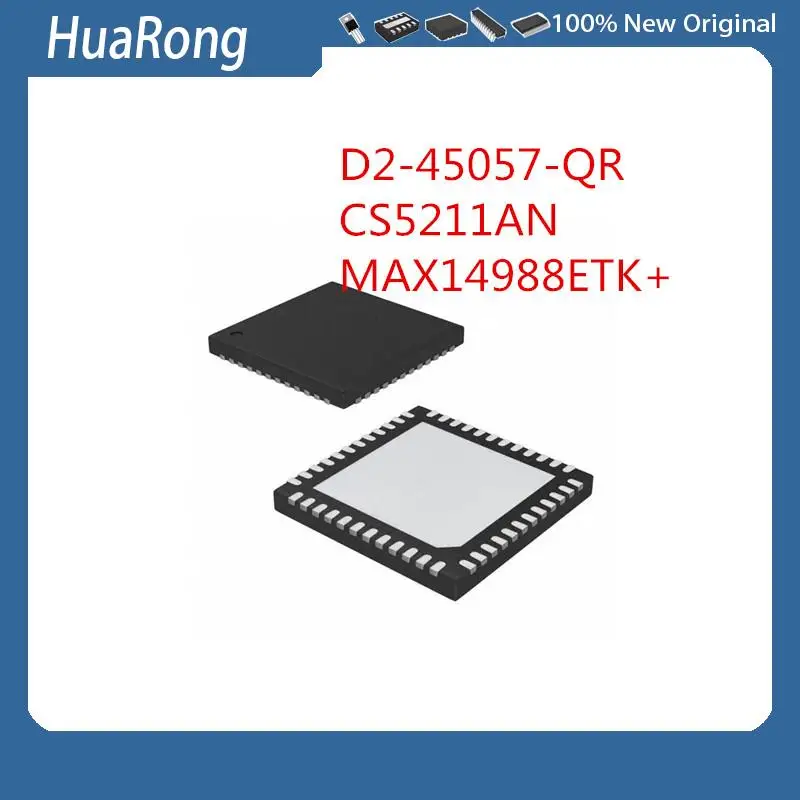 2PCS/LOT     D2-45057-QR    CS5211AN   CS5211     MAX14988ETK+   MAX14988ETK   MAX14988E   14988E  QFN68