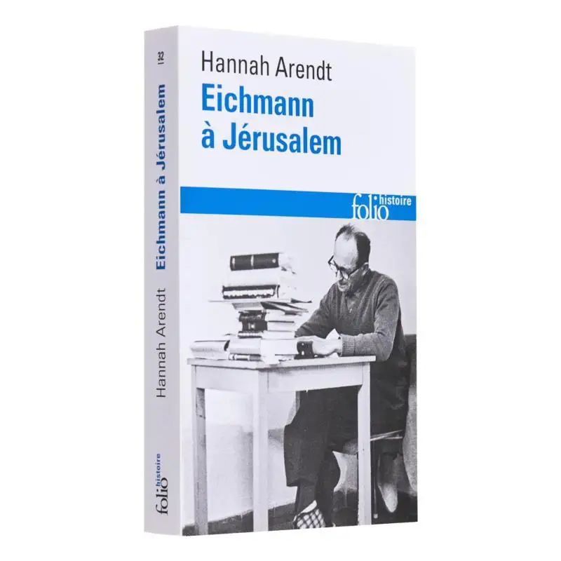 

Eichmann In Jerusalem Report On The Banality Of Evil Volume 1 Hannah Arendt Gallimard 9782070326211 Book