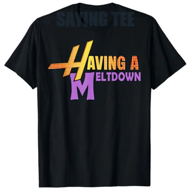 

Having A Meltdown Shirt Funny Retro Saying Tee Y2k Letters Printed Quote T-Shirt Novelty Gift Short Sleeve Streetwear Clothes