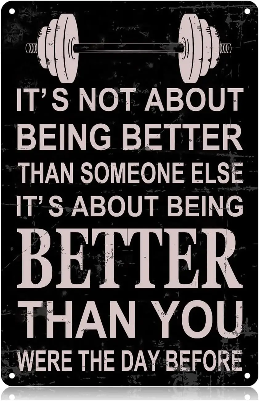 XBGJMY Its Not About Being Better Than Someone Else Metal Tin Signs Fitness Gym Funny Vintage Sign  Wall Art Decor Iron Post