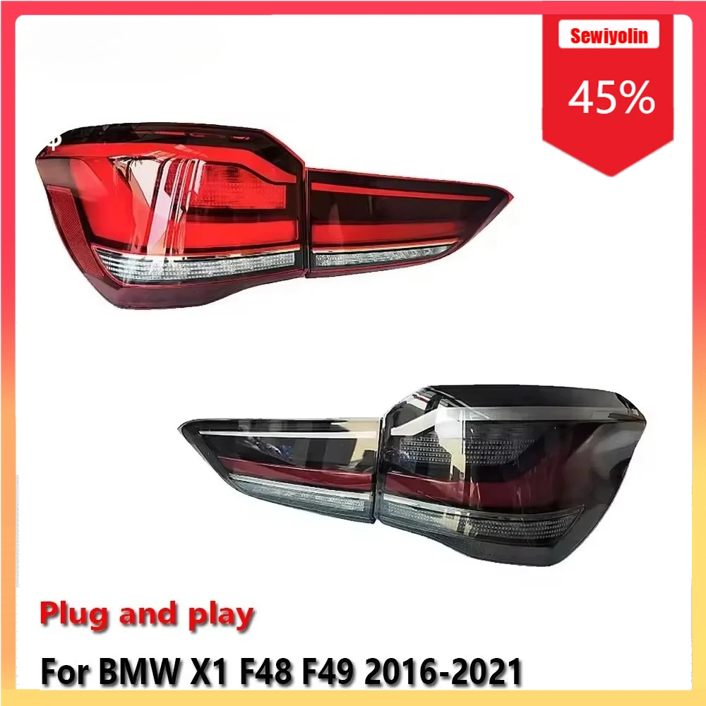 

Car LED Tail Light Auto Parts For BMW X1 F48 F49 2016-2021 Auto Rear Fog DRL Brake Turn Signal Lamp Plug And Pla