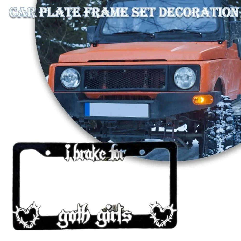 Acrylic I Brake for Goth Girl Plate Cover Black Metal Car License Plate Cover Rectangle Goth License Plate Frame Cover