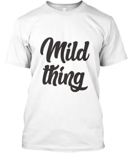 Cool Mild Thing T-Shirt Made in the USA Size S to 5XL