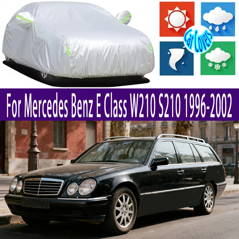 

For Mercedes Benz E Class W210 S210 Outdoor Protection Full Car Covers Snow Cover Sunshade Waterproof Dustproof Exterior