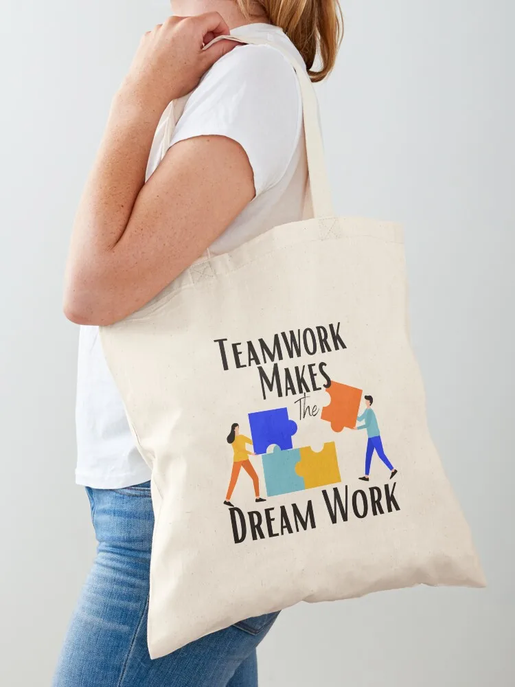 Teamwork Makes The Dream Work Tote Bag Women's bags hand bags foldable reusable bag shoping bag