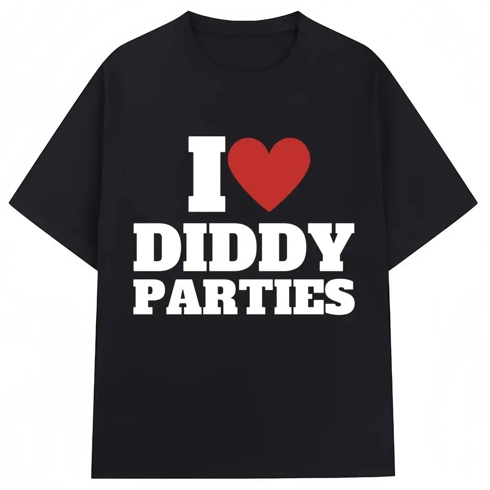 I Love Diddy Parties Funny Print T Shirt Novelty Creativity Fashion Women Men Short Sleeve O-Neck T-shirt Gifts Fashion Clothes