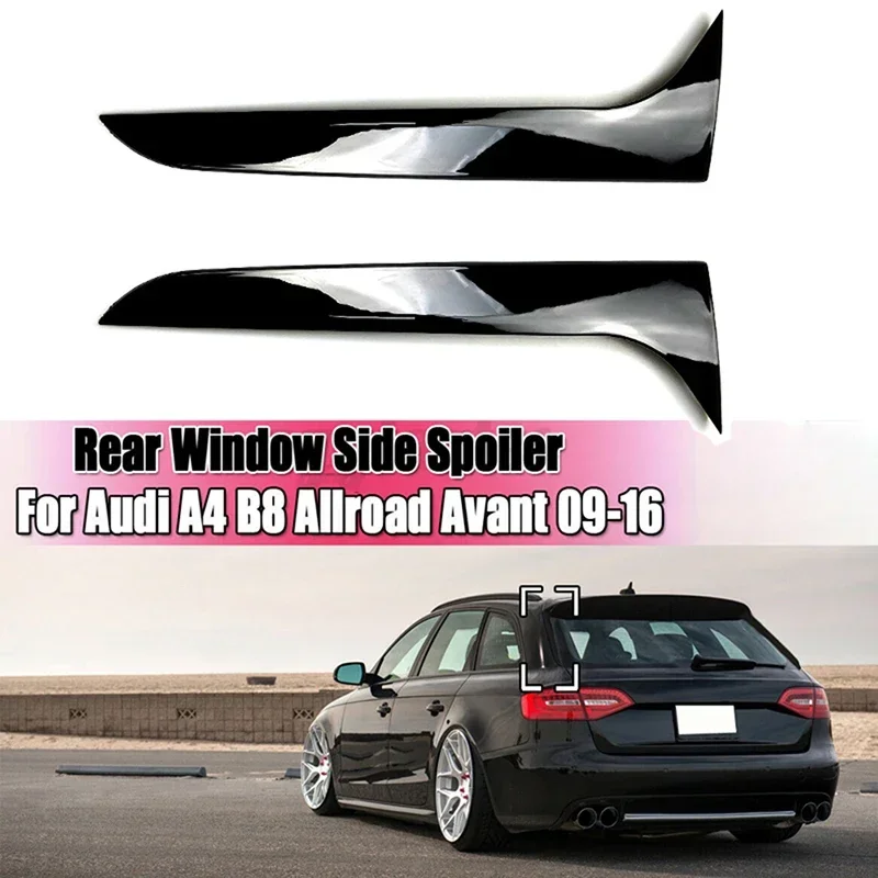 

New！ 2PCS Glossy Black Car Rear Window Side Spoiler Canards Splitter Replacement Fit For Audi A4 B8 Allroad Avant 2009-2016