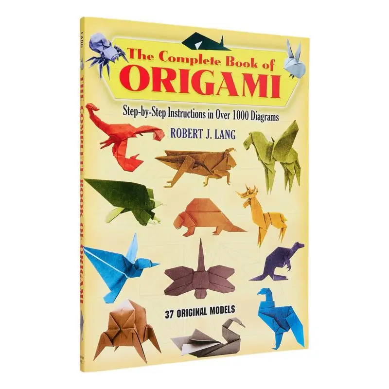 

The Complete Book Of Origami StepByStep Instructions In Over 1000 Diagrams37 Original Models Robert J Lang 9780486258379