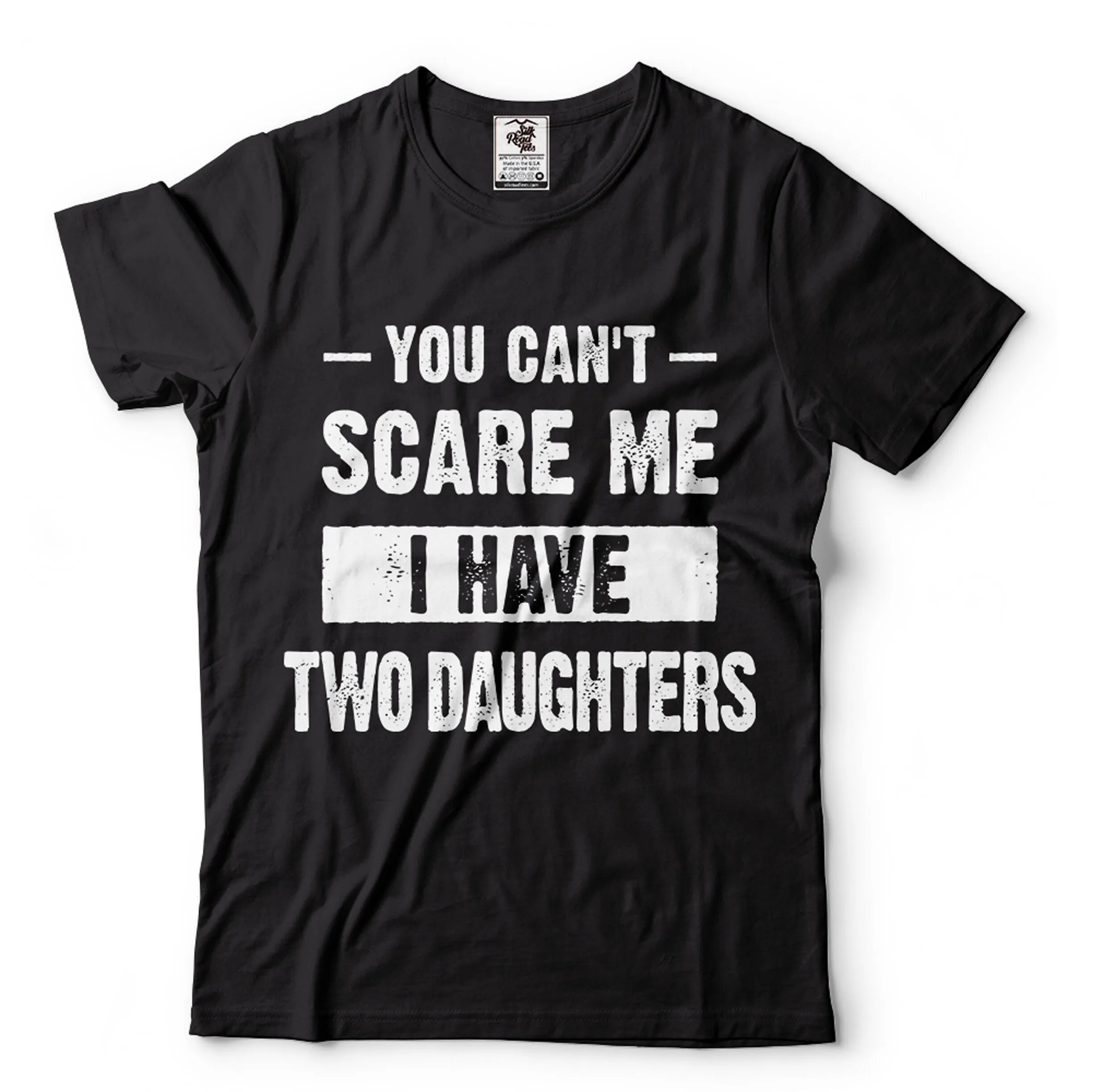 You Can'T Scare Me I Have Two Daughters Shirt T For Mom Dad Father Mother S Parents Fathers Day Mothers