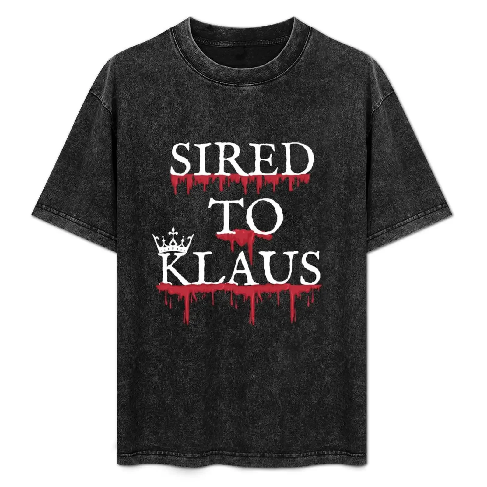 

Sired To Klaus Mikaelson T-Shirt blanks Funny t-shirts hippie clothes heavy weight t shirts for men