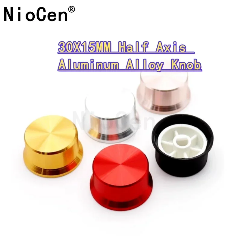 

（1pcs）30 * 15MM half axis aluminum alloy knob potentiometer knob D-type audio volume adjustment speed control switch cap