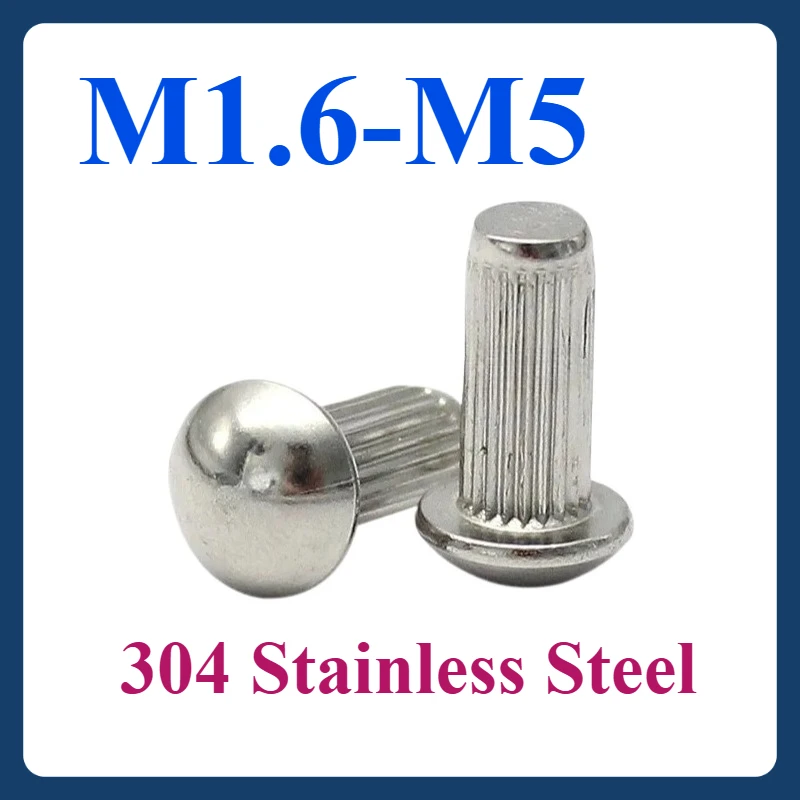 

M2 M2.5 M3 M4 M5 Knurled Head Rivets Made of 304 Stainless Steel Button Round Head Knurled Shank Solid Rivet Self Plugging