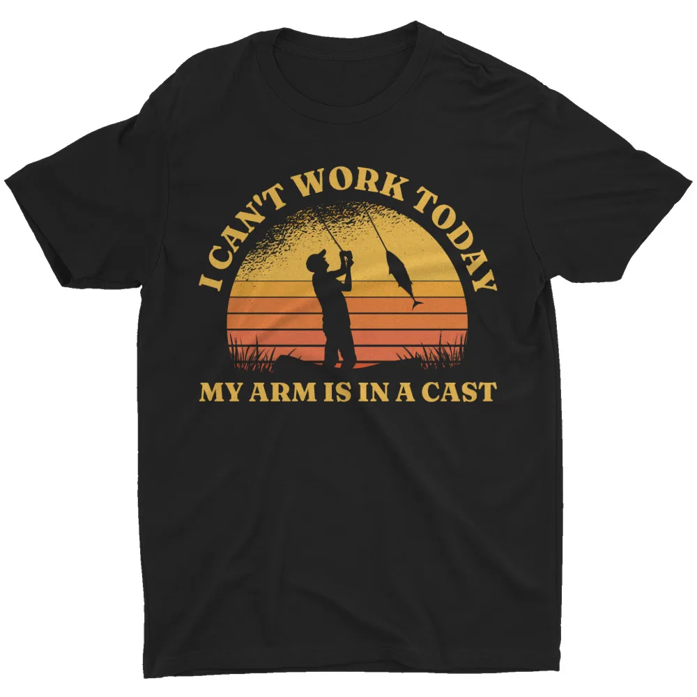 Funny Fishing T Shirt I Can't Work Today My Arm Is In A Cast T-Shirt For Men DadLuxury Brand