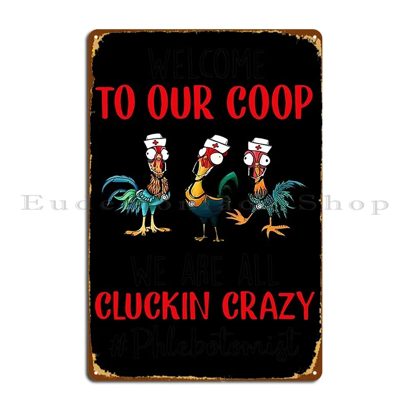 We Are All Cluckin Crazy Nursepractitioner Metal Plaque Poster Cinema Custom Personalized Custom Create Tin Sign Poster