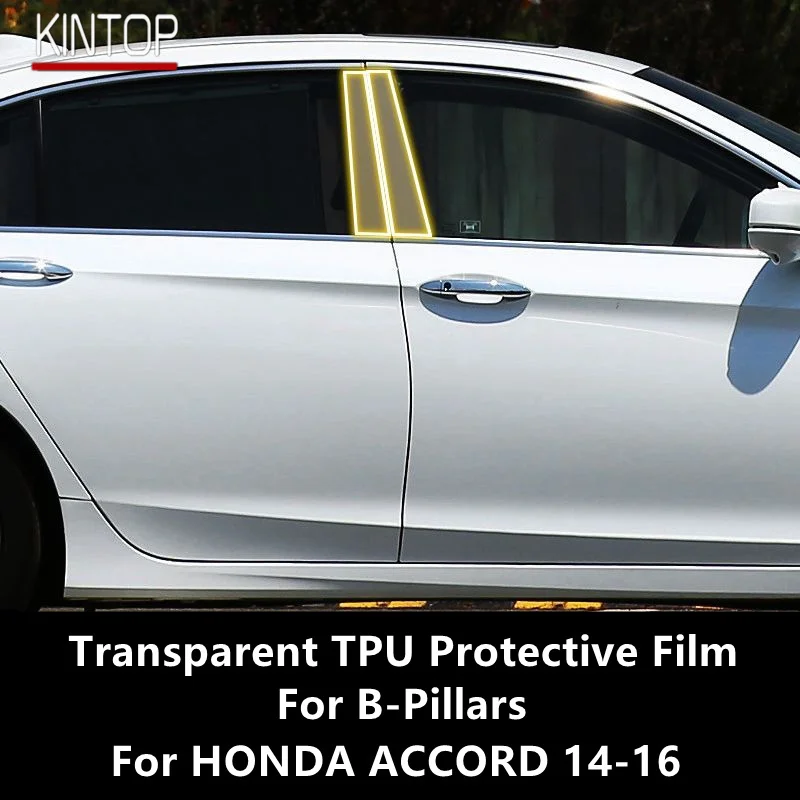 

For HONDA ACCORD 14-16 B-Pillars Transparent TPU Protective Film Anti-scratch Repair Film Accessories Refit