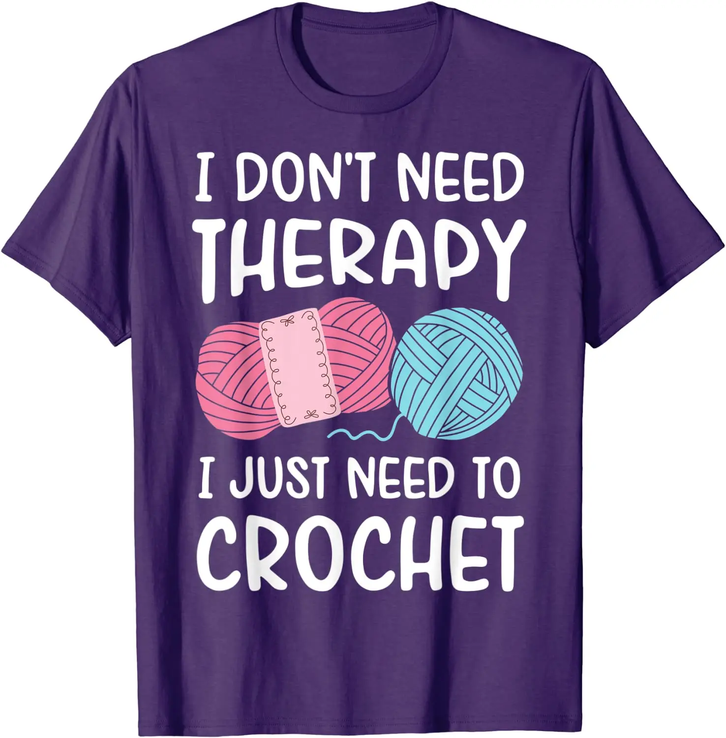 I Don't Need Therapy I  Need To Crochet Funny Crocheting T-Shirt Customized Cotton Mens Top T-shirts Customized Newest