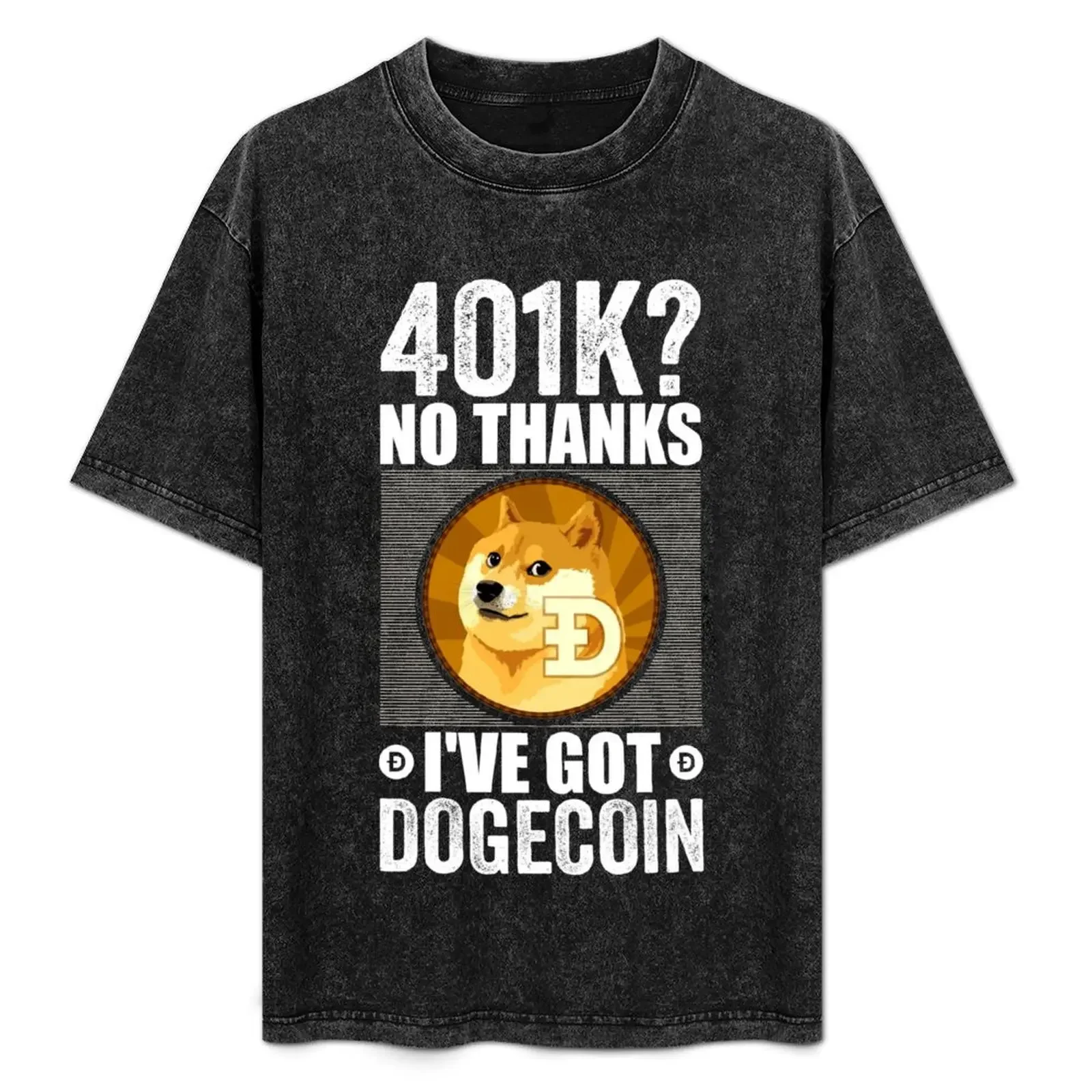 

Funny Dogecoin Gift, 401k No Thanks I've Got Doge Coin T-Shirt t shirts for man graphic tees T-Shirt