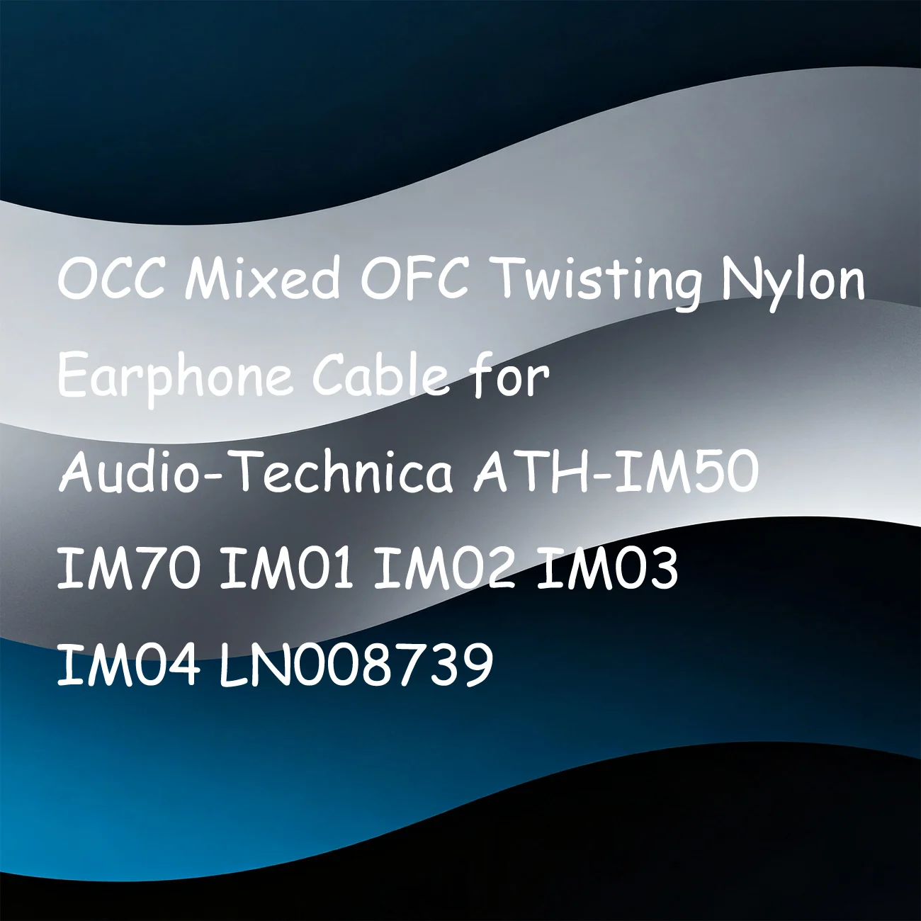 

OCC Mixed OFC Twisting Nylon Earphone Cable for Audio-Technica ATH-IM50 IM70 IM01 IM02 IM03 IM04 LN008739