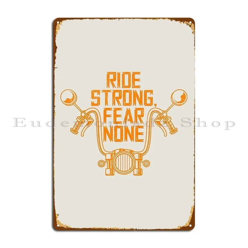 Ride Strong Fear None Biker S Motivation Metal Plaque Poster Garage Living Room Cinema Design Mural Tin Sign Poster