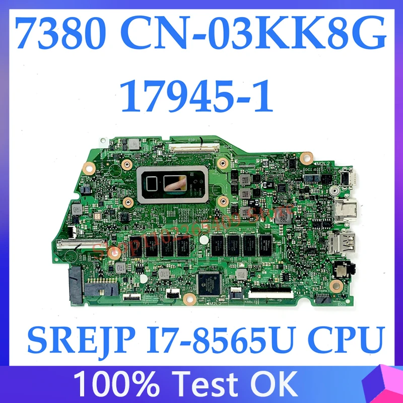 Mainboard CN-03KK8G 03KK8G 3KK8G For DELL 7380 Laptop Motherboard 17945-1 With SREJP I7-8565U CPU 100% Fully Tested Working Well