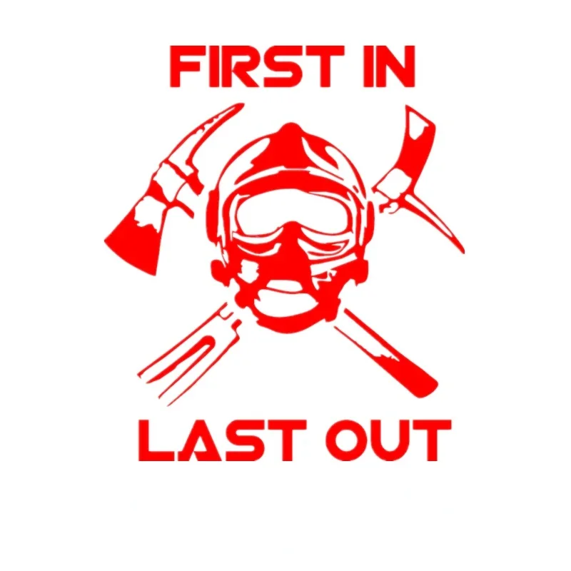 Art Car Sticker Firefighter First In Last Out Waterproof and Sunscreen Vinyl Decal