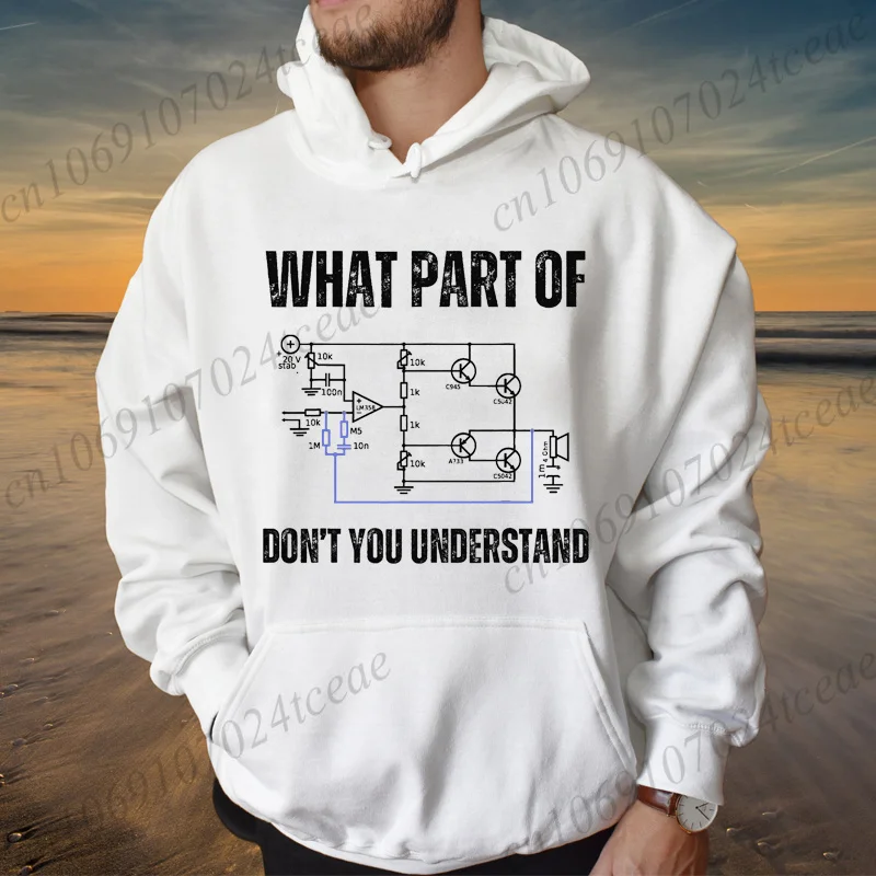 What Part of Electronics Dont You Understand Engineering Engineer Print Men Women Hoodies Sweatshirts Fleece Hooded Hoodie Gifts