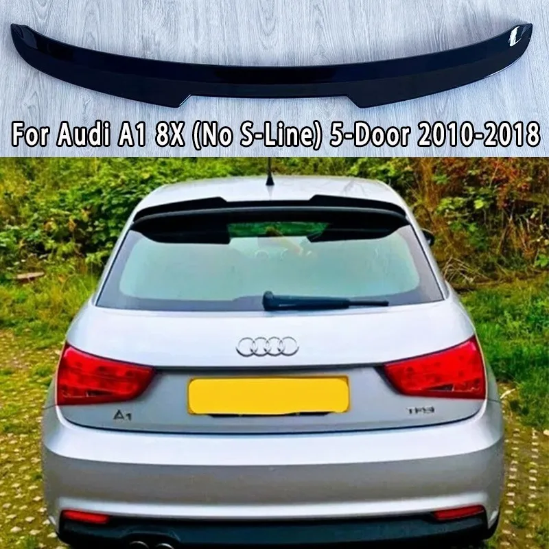 

For Audi A1 8X 5Door Car 2010-2018 (Not for S1 A1 S-Line ) Rear Spoiler Cap Rear Roof Lip Spoiler Wing RS Style Rear Spoiler