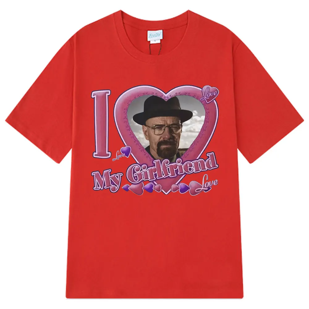 أنا أحب صديقتي والتر تي شيرت أبيض كسر سيئة هايزنبرغ باد أفضل دعوة شاول مضحك ميمي تي شيرت Harajuku تي شيرت بلايز