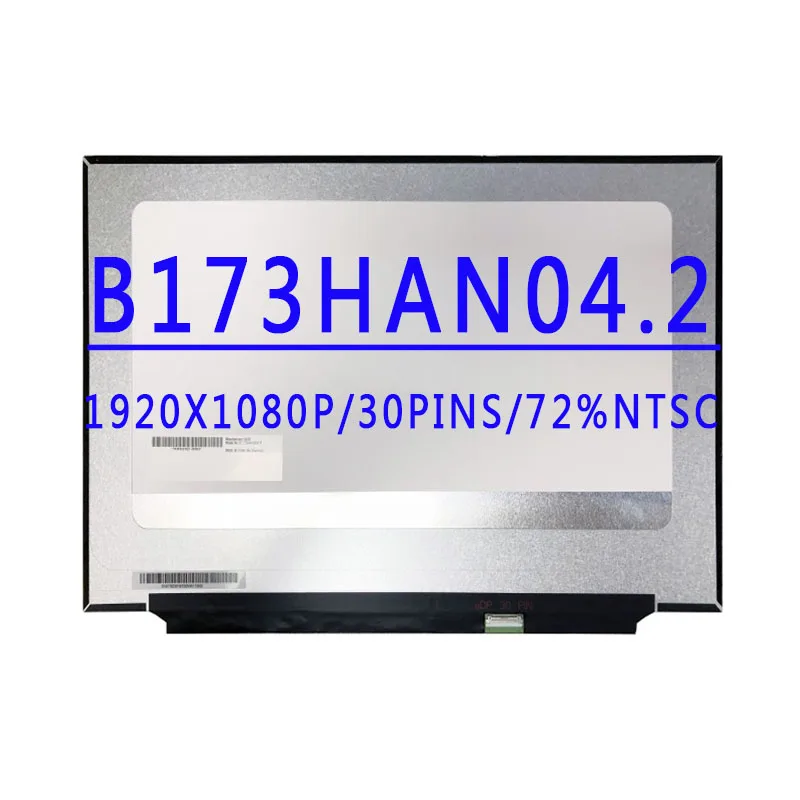 

B173HAN04.2 NV173FHM-N4C NV173FHM-N4G NV173FHM-N46 17.3 Inch FHD Laptop LCD Screen Panel Display For T90 Plus-T1 TB TC, 911GTS