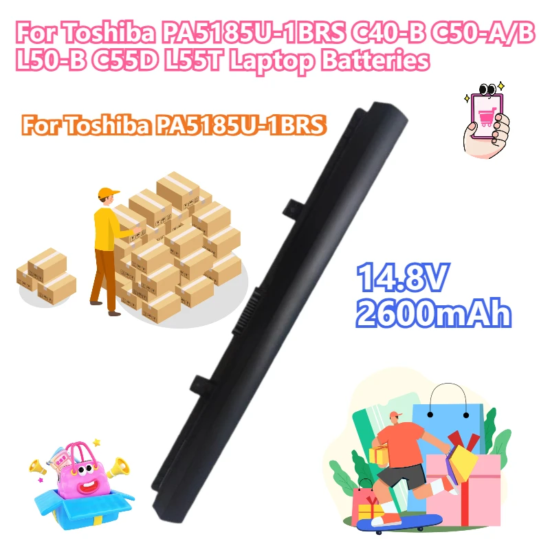 

14.8V 2600mAh for Toshiba PA5185U-1BRS C40-B C50-A/B L50-B C55D L55T Laptop Batteries