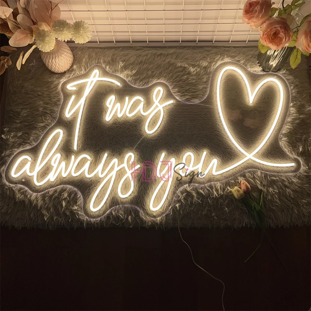 

It was always you Neon Sign Led Lights Party Home Room Wall Decor Wedding Neon LED Sign Bedroom Party Decoration Gifts