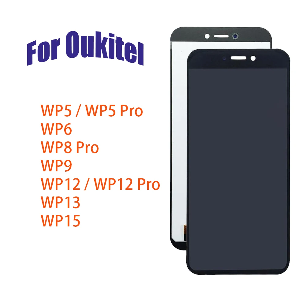 New Tested Full Screen For Oukitel WP15 WP13 WP12 WP9 WP8 WP6 WP5 Pro LCD Display Touch Scren Digitizer Assembly