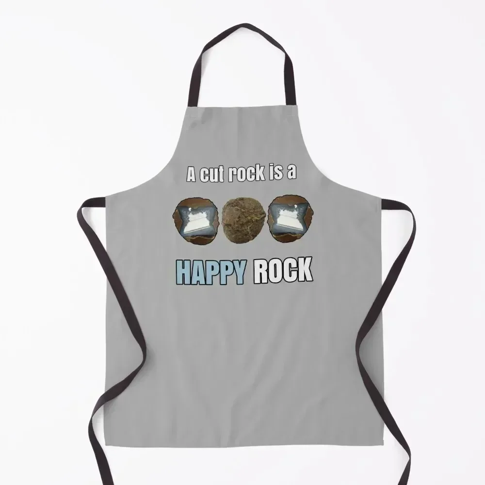 

A Cut Rock Is A Happy Rock! - Thunder Egg Apron Kitchen Man work ladies Chef Uniform Woman Apron