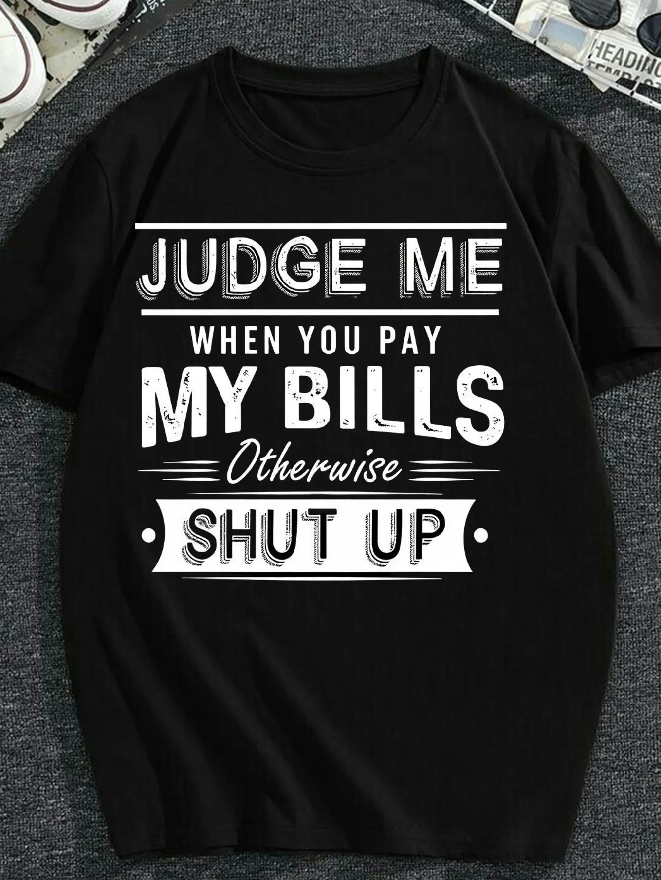 Funny Judge Me When You Pay My Bills T-Shirt - Black Crew Neck Short Sleeve Shirt with Bill Payment Humor, Comfortable All-Wear, Machine Washable Casual Top, Plus Size