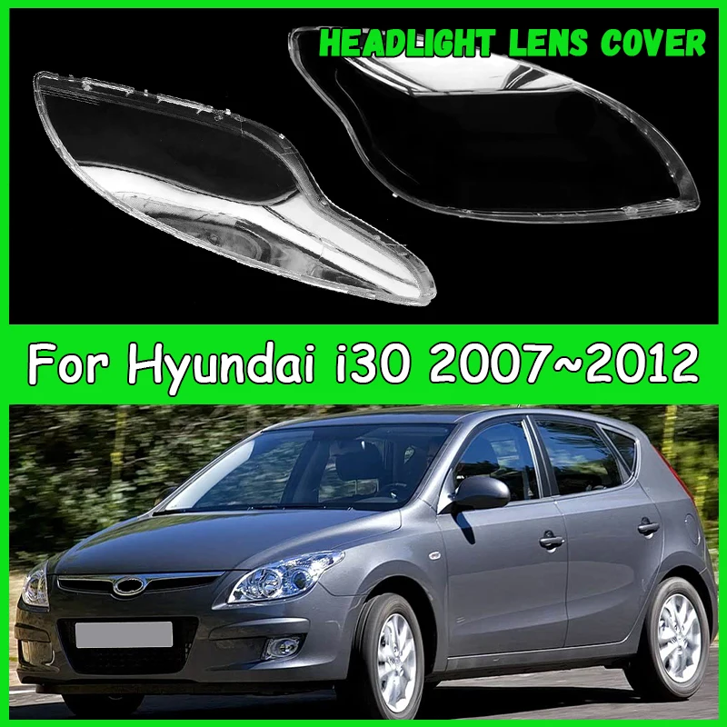 

For Hyundai i30 2007 2008 2009 2010 2011 2012 Car headlight lens cover Headlamp Shade dust cover for headlights car accessories