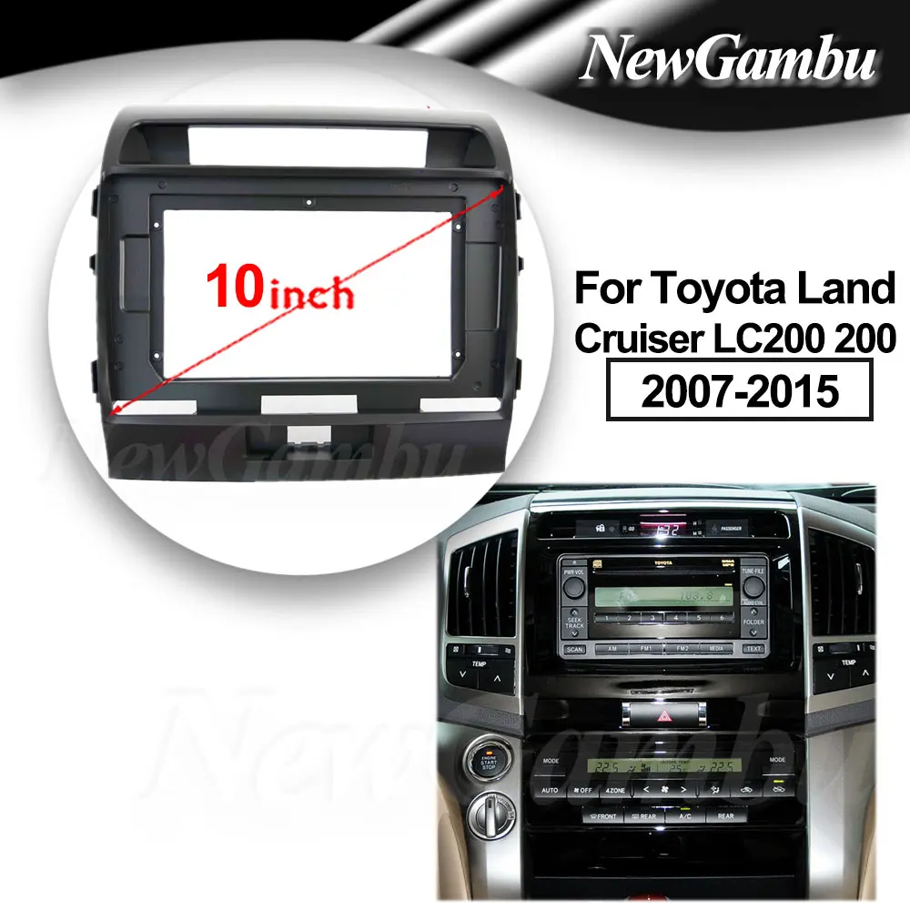 

NewGambu 10 inch For Toyota Land Cruiser LC200 200 2007-2015 Frame Audio Adaptor Dash Trim Kits Facia Panel Radio Player screen