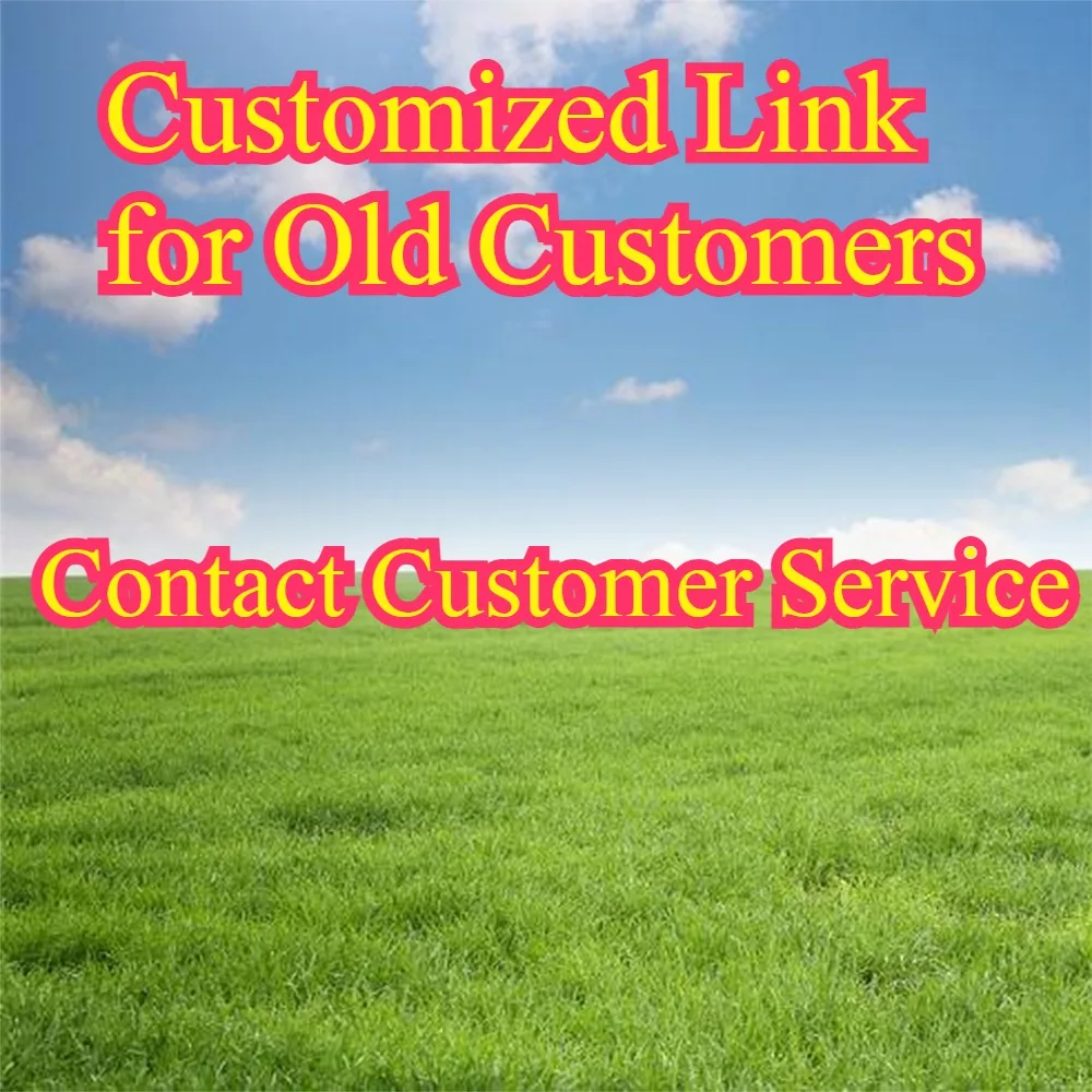 Customized Link for Old Customers  Contact Customer Service