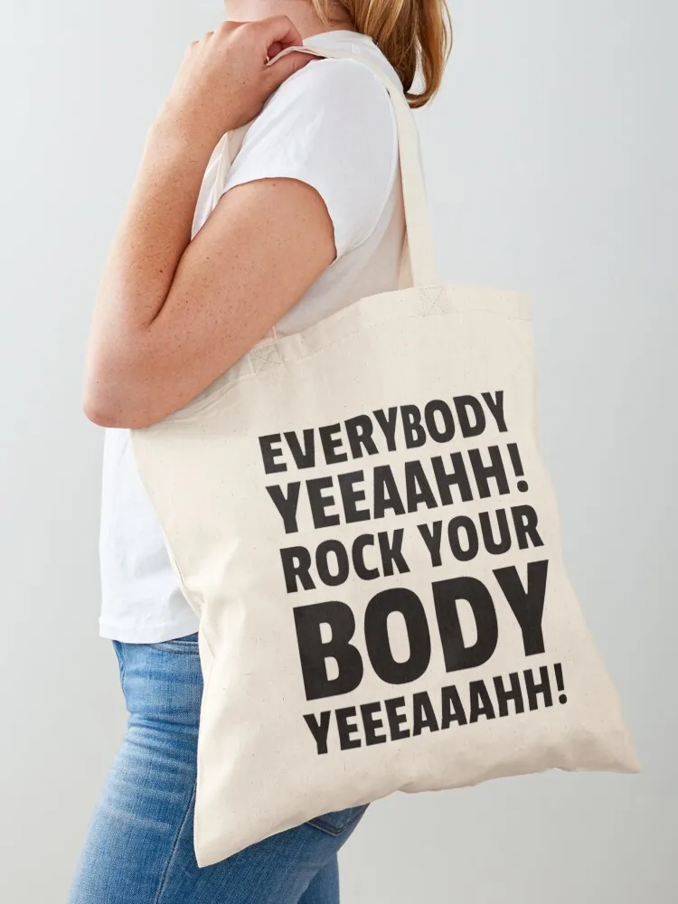 Everybody Rock Your Body Tote Bag great bag the tote bag Canvas stote university shopper