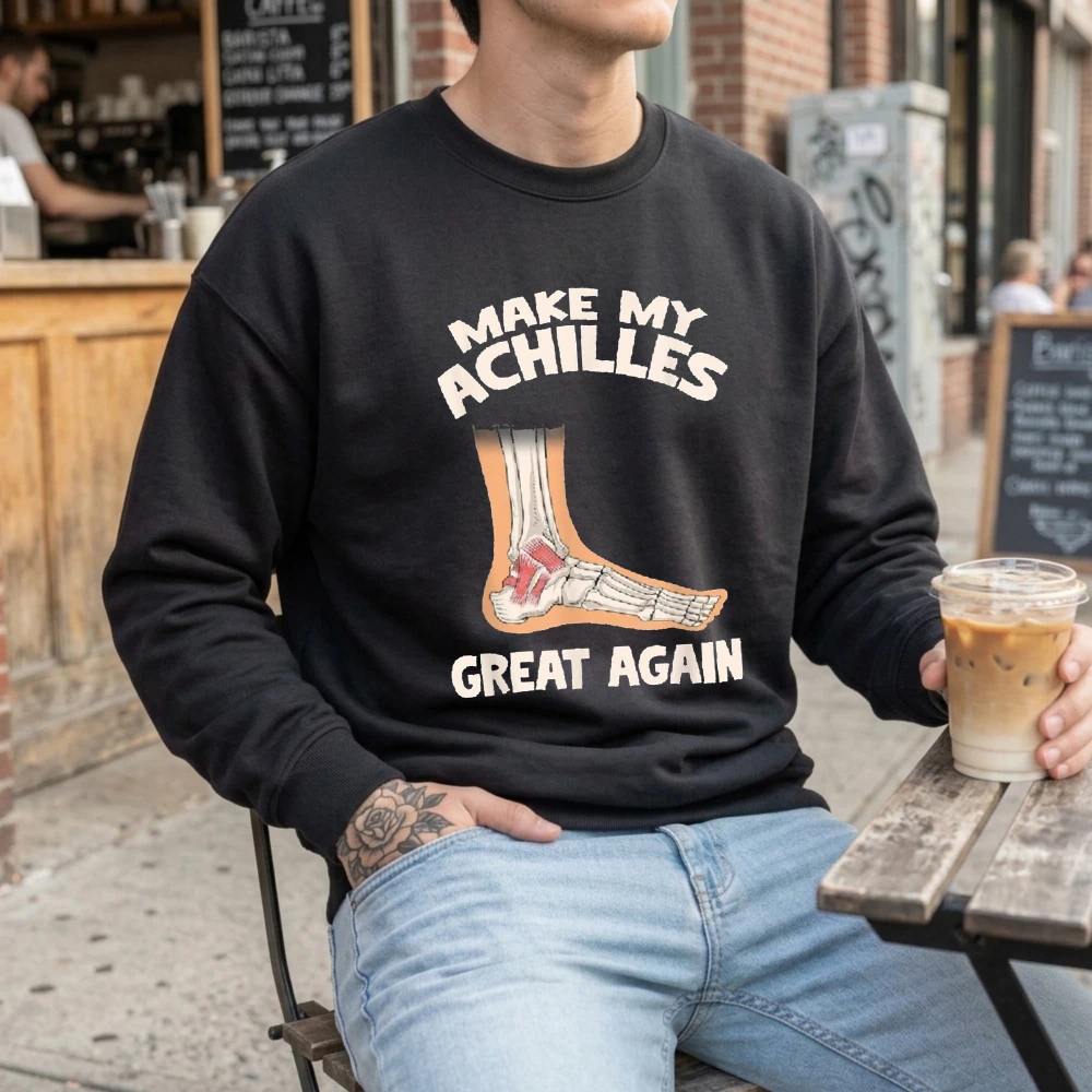 Make My Achilles Great Again Sweatshirt Funny Anatomy Graphic Pullover Physical Therapy Humor Crewneck Men Tops Men Clothing