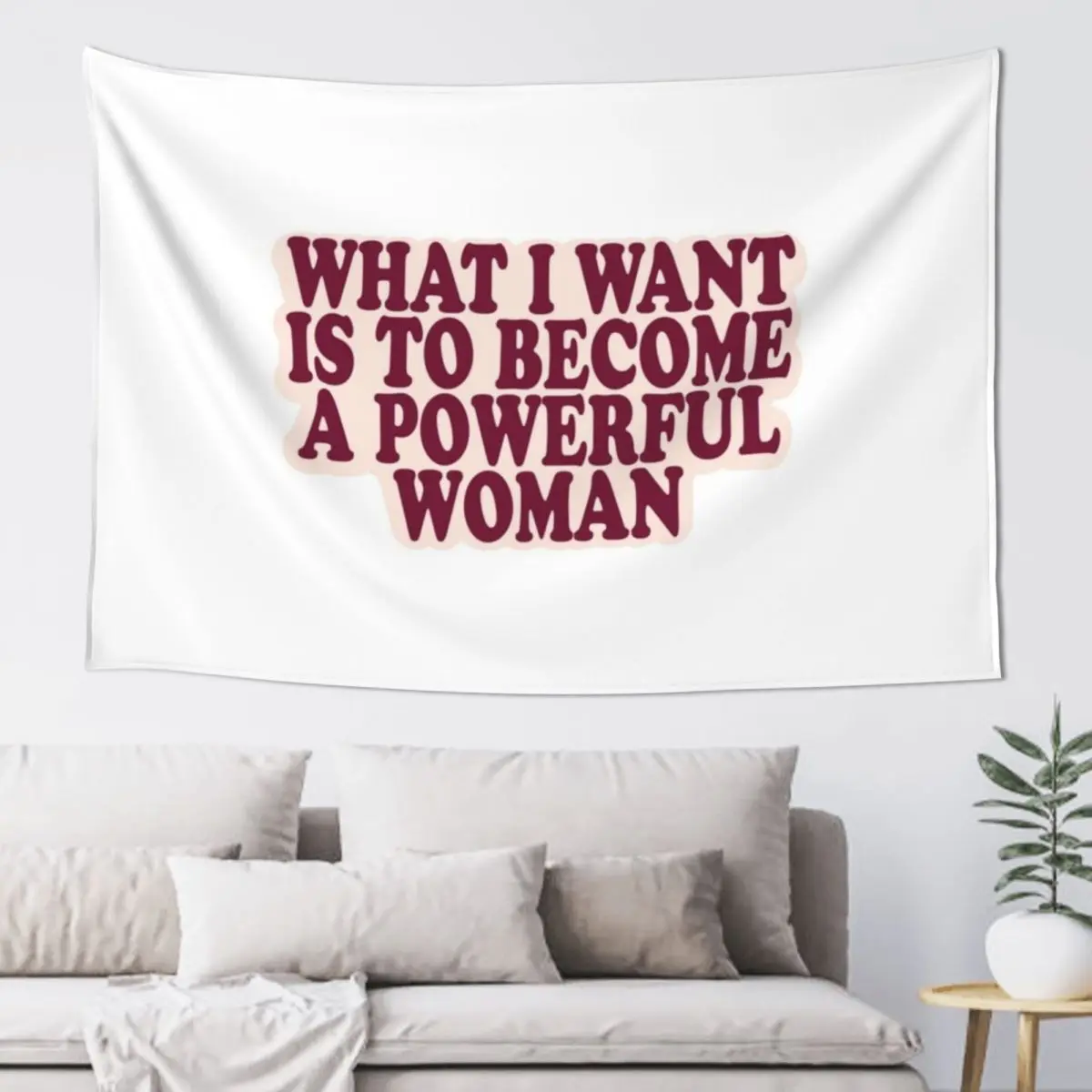 

WHAT I WANT IS TO BECOME A POWERFUL WOMAN Tapestry Decoration Aesthetic Japanese Room Decor Tapestry