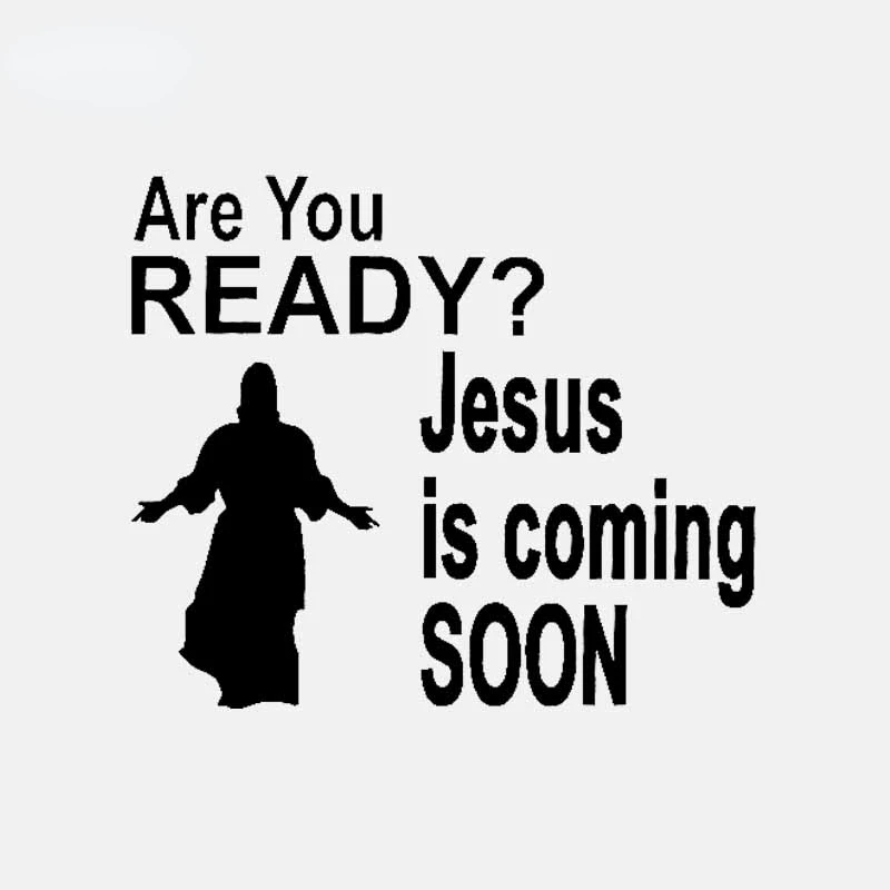 

Car Stickers Are You READY  Jesus Is Coming SOON Vinyl Decals Car Motorcycle Bumper Body Rear Window Decorative Decals,15*13CM