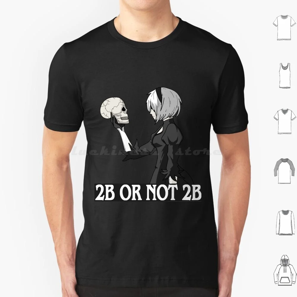 2B Or Not 2B For Fans T Shirt Big Size 100% Cotton 2B Or Not 2B