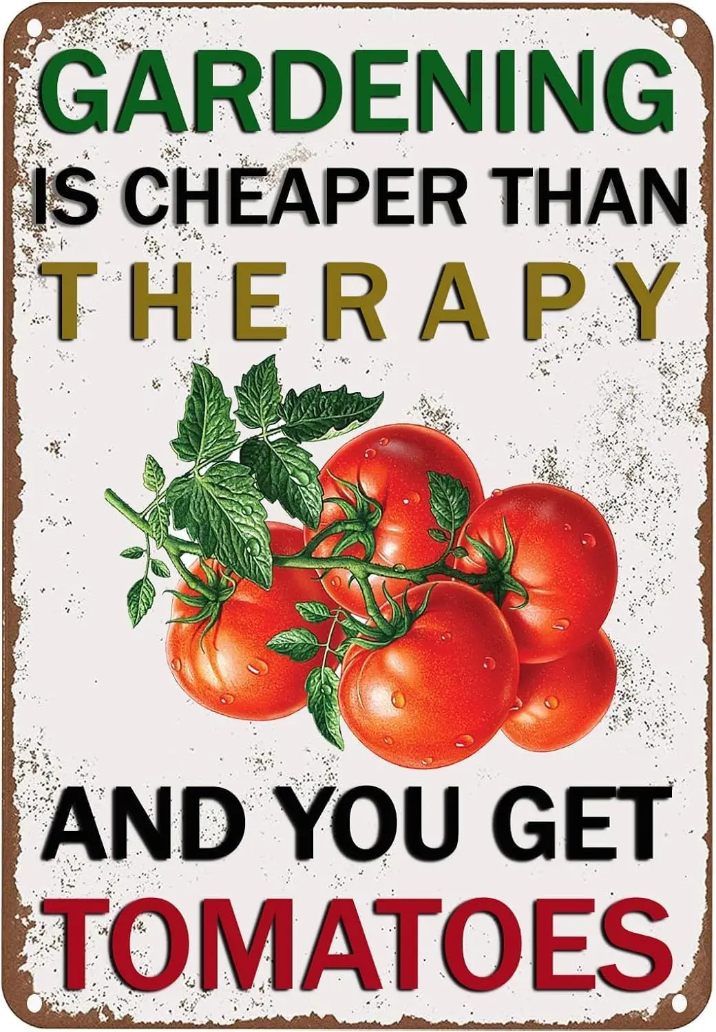 Gardening Is Cheaper Than Therapy And You Get Tomatoes Retro Tin Sign Tomatoes Wall Decor Iron Poster Painting Tin Signs for Hom